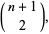 (n+1; 2),