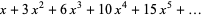 x+3x^2+6x^3+10x^4+15x^5+...