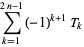 sum_(k=1)^(2n-1)(-1)^(k+1)T_k