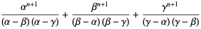 (alpha^(n+1))/((alpha-beta)(alpha-gamma))+(beta^(n+1))/((beta-alpha)(beta-gamma))+(gamma^(n+1))/((gamma-alpha)(gamma-beta))