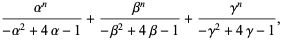 (alpha^n)/(-alpha^2+4alpha-1)+(beta^n)/(-beta^2+4beta-1)+(gamma^n)/(-gamma^2+4gamma-1),