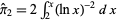 pi^^_2=2int_2^x(lnx)^(-2)dx