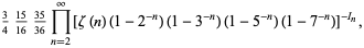 3/4(15)/(16)(35)/(36)product_(n=2)^(infty)[zeta(n)(1-2^(-n))(1-3^(-n))(1-5^(-n))(1-7^(-n))]^(-I_n),