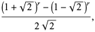 ((1+sqrt(2))^r-(1-sqrt(2))^r)/(2sqrt(2)),