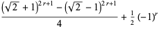 ((sqrt(2)+1)^(2r+1)-(sqrt(2)-1)^(2r+1))/4+1/2(-1)^r