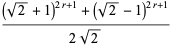 ((sqrt(2)+1)^(2r+1)+(sqrt(2)-1)^(2r+1))/(2sqrt(2))