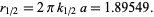  r_(1/2)=2pik_(1/2)a=1.89549. 