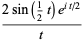 (2sin(1/2t)e^(it/2))/t