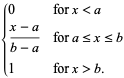 {0 for x<a; (x-a)/(b-a) for a<=x<=b; 1 for x>b.