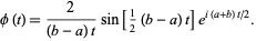  phi(t)=2/((b-a)t)sin[1/2(b-a)t]e^(i(a+b)t/2). 