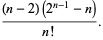 ((n-2)(2^(n-1)-n))/(n!).