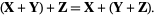  (X+Y)+Z=X+(Y+Z). 