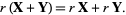  r(X+Y)=rX+rY. 