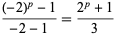  ((-2)^p-1)/(-2-1)=(2^p+1)/3 