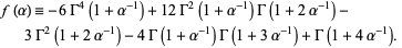  f(alpha)=-6Gamma^4(1+alpha^(-1))+12Gamma^2(1+alpha^(-1))Gamma(1+2alpha^(-1))-3Gamma^2(1+2alpha^(-1))-4Gamma(1+alpha^(-1))Gamma(1+3alpha^(-1))+Gamma(1+4alpha^(-1)).  