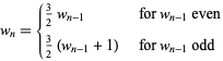  w_n={3/2w_(n-1)   for w_(n-1) even; 3/2(w_(n-1)+1)   for w_(n-1) odd 