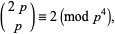  (2p; p)=2 (mod p^4), 