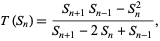  T(S_n)=(S_(n+1)S_(n-1)-S_n^2)/(S_(n+1)-2S_n+S_(n-1)), 