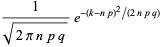 1/(sqrt(2pinpq))e^(-(k-np)^2/(2npq))