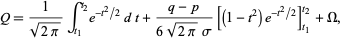  Q=1/(sqrt(2pi))int_(t_1)^(t_2)e^(-t^2/2)dt+(q-p)/(6sqrt(2pi)sigma)[(1-t^2)e^(-t^2/2)]_(t_1)^(t_2)+Omega, 