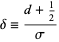  delta=(d+1/2)/sigma 