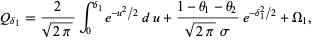  Q_(delta_1)=2/(sqrt(2pi))int_0^(delta_1)e^(-u^2/2)du+(1-theta_1-theta_2)/(sqrt(2pi)sigma)e^(-delta_1^2/2)+Omega_1, 