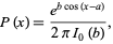  P(x)=(e^(bcos(x-a)))/(2piI_0(b)), 