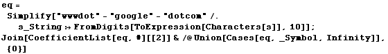 eq = Simplify["wwwdot" - "google" - "dotcom"/.s_StringFr ... ers[s]], 10]] ; Join[CoefficientList[eq, #][[2]] &/@Union[Cases[eq, _Symbol, Infinity]], {0}] 